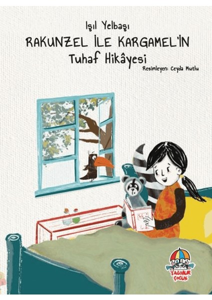 Rakunzel ile Kargamel'in Tuhaf Hikayesi - Işıl Yelbaşı