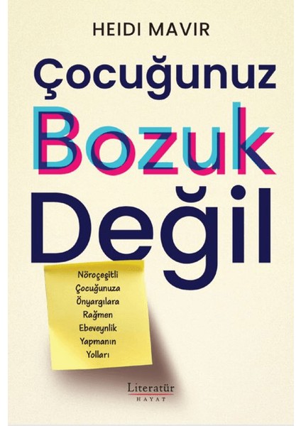 Çocuğunuz Bozuk Değil - Heidi Mavir