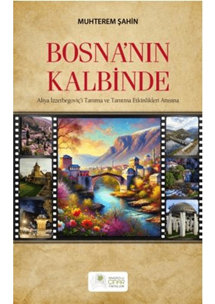 Bosna’nın Kalbinde - Muhterem Şahin