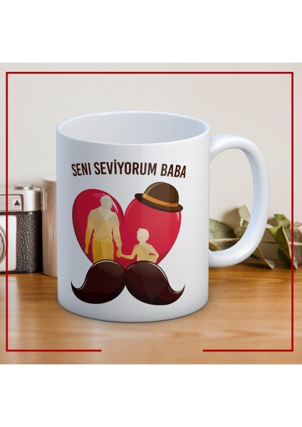 Seni Seviyorum Baba Baskılı Babalar Günü Kupa Bardak