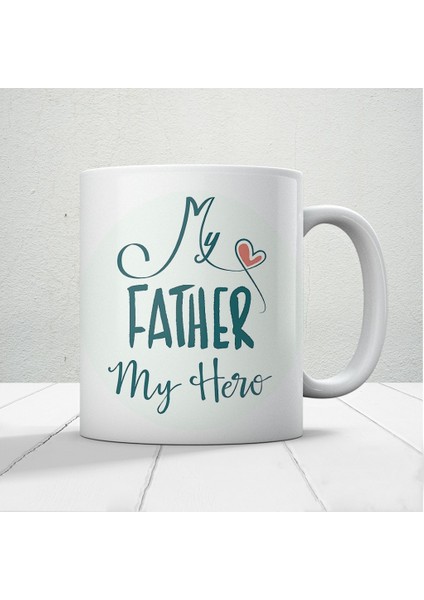 My Father My Hero Baskılı Babalar Günü Kupa Bardak