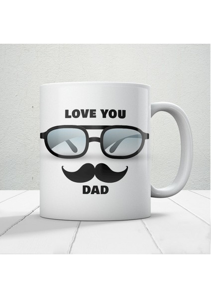 Love You Dad Baskılı Babalar Günü Kupa Bardak