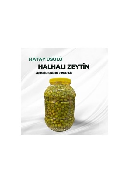 Hatay " Halhalı Yeşil Zeytin " 5litre ( 3kg Net Zeytin )