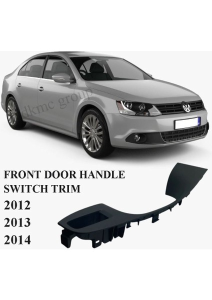 JETTA 2012-2014 MODEL ARASI UYUMLU SİYAH ÖN SAĞ KAPI KOLU TUTAMAĞI CAM DÜĞME YUVASI