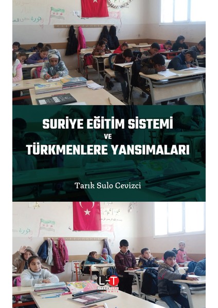 Suriye Eğitim Sistemi ve Türkmenlere Yansımaları / Tarık Sulo Cevizci