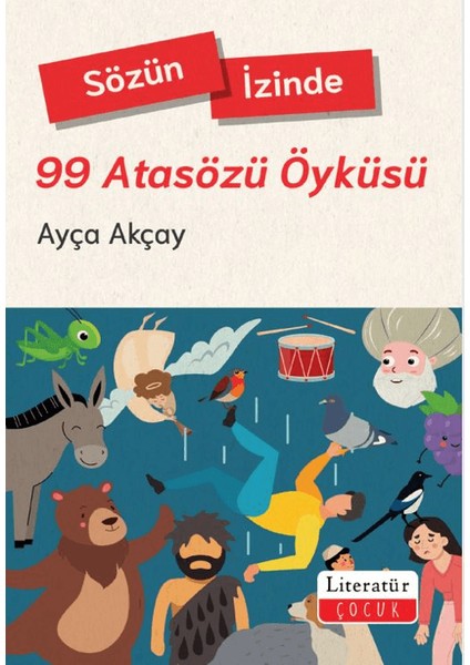 Sözün İzinde / 99 Atasözü Öyküsü - Ayça Akçay
