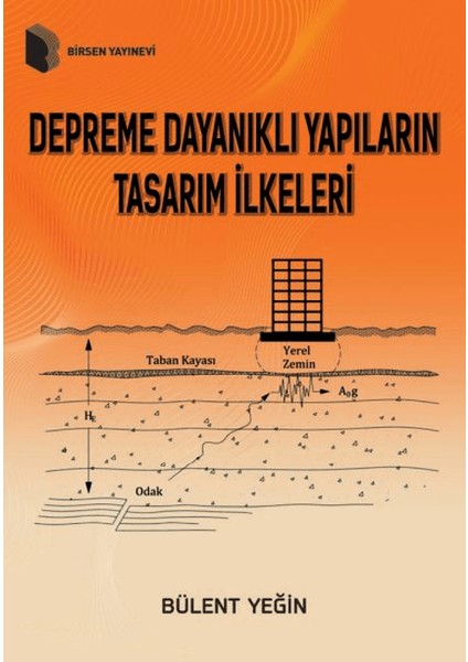 Depreme Dayanıklı Yapıların Tasarım İlkeleri - Bülent Yeğin