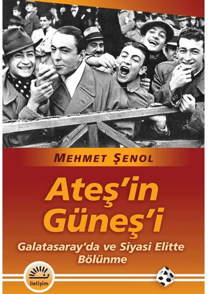 Ateş’in Güneş’i / Galatasaray'da ve Siyasi Elitte Bölünme - Mehmet Şenol