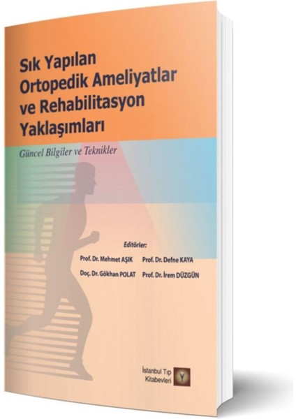 Sık Yapılan Ortopedik Ameliyatlar ve Rehabilitasyon Yaklaşımları Mehmet Aşık 9786257291262