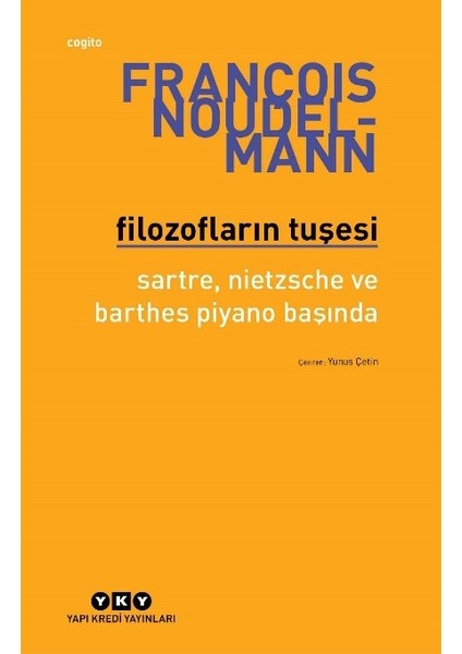 Filozofların Tuşesi Sartre, Nietzsche ve Barthes Piyano Başında - François Noudelmann