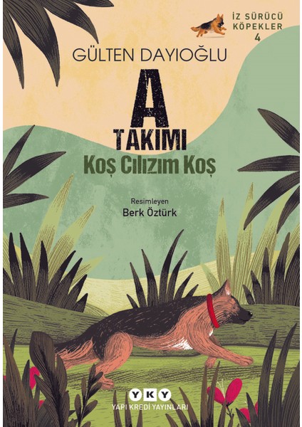 A Takımı İz Sürücü Köpekler 4 / Koş Cılızım Koş - Gülten Dayıoğlu
