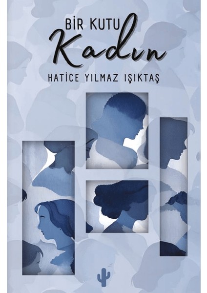 Bir Kutu Kadın - Hatice Yılmaz Işıktaş