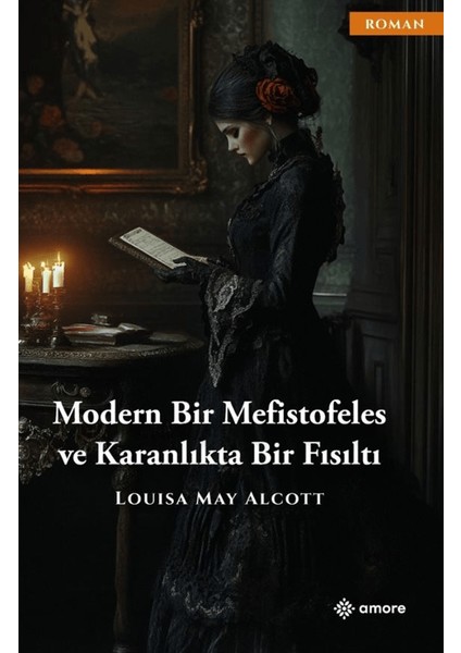 Modern Bir Mefistofeles Ve Karanlıkta Bir Fısıltı - Louisa May Alcott