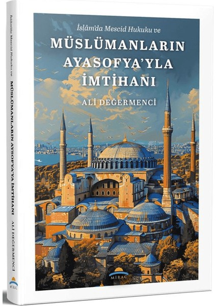 Müslümanların Ayasofya’yla İmtihanı - Ali Değermenci