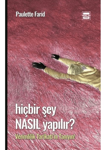 Hiçbir Şey Nasıl Yapılır - Paulette Farid