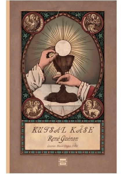 Kutsal Kase - Rene Guenon