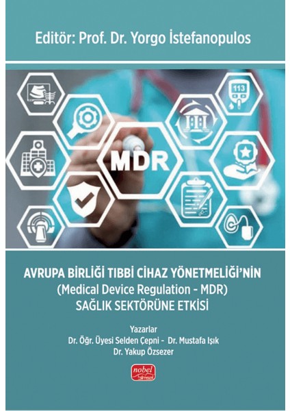 Avrupa Birliği Tıbbi Cihaz Yönetmeliği'nin (Medical Device Regulation - Mdr) Sağlık Sektörüne Etkisi - Selden Çepni