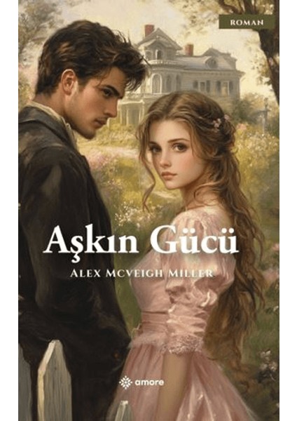 Aşkın Gücü - Alex Mcveigh Miller