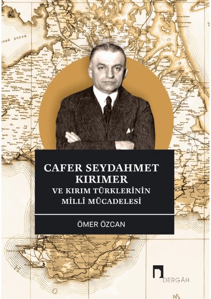 Cafer Seydahmet Kırımer ve Kırım Türklerinin Milli Mücadelesi - Ömer Özcan