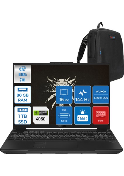 Tuf Gaming F16 FX607VU Intel Core Ultra 5 210H 80GB Ddr5 1tb SSD 6GB/RTX4050/140W Windows 11 Pro 16" Fhd+ 144Hz IPS Taşınabilir Bilgisayar FXRL141P22 + Zettaçanta