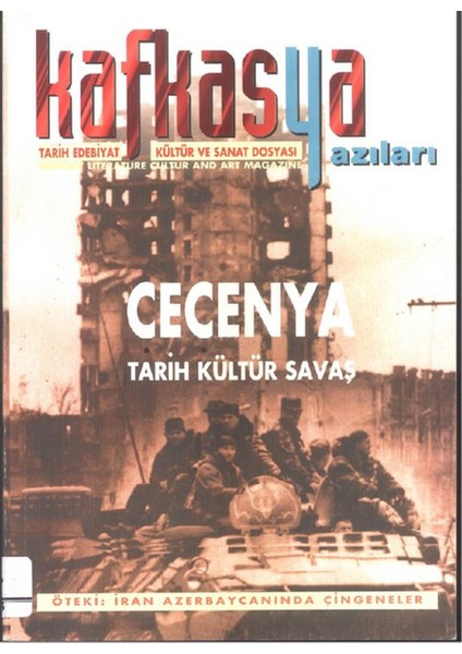Kafkasya Yazıları - Cecenya Tarih Kültür Savaş / Tarih Edebiyat Kültür ve Sanat Dosyası