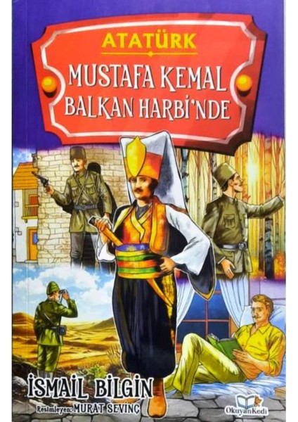 Mustafa Kemal Balkan Harbinde – Ismail Bilgin