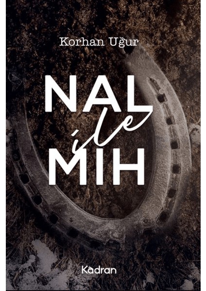 Nal İle Mıh - Korhan Uğur