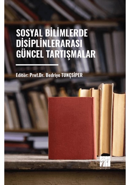 Sosyal Bilimlerde Disiplinler Arası Güncel Tartışmalar
