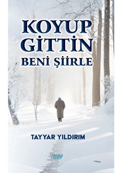 Koyup Gittin Beni Şiirle - Tayyar Yıldırım