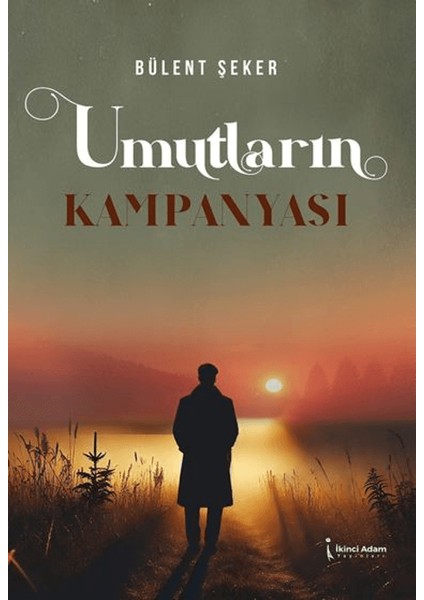 Umutların Kampanyası - Bülent Şeker