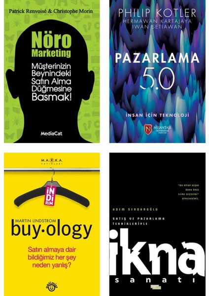 Nöro Marketing: Müşterinizin Beynindeki Satın Alma Düğmesine Basmak + Pazarlama 5.0 (Philip Kotler) + Buyology (Martin Lindstrom) + Satış ve Pazarlama Teknikleriyle İkna Sanatı / 4 KİTAP SET