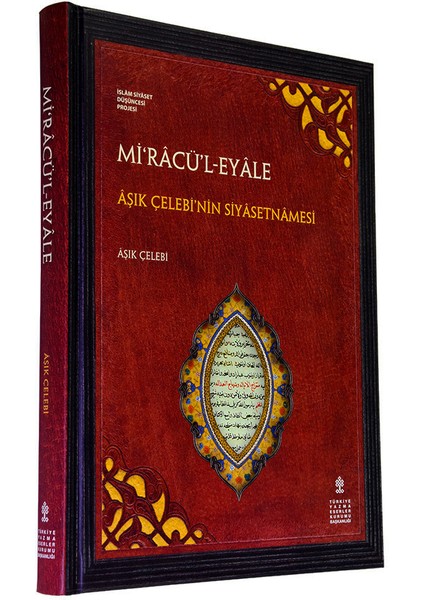Mi‘râcü’l-Eyâle ve Minhâcü’l-Adâle: Âşık Çelebî'nin Siyâsetnâmesi