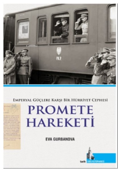 Promete Hareketi Emperyal Güçlere Karşı Bir Hürriyet Cephesi - Eva Gurbanova