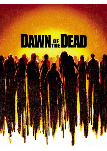Dawn Of The Dead (2004) (Folyo / Afiş / Poster) 2333 ( 70 cm x 100 cm )
