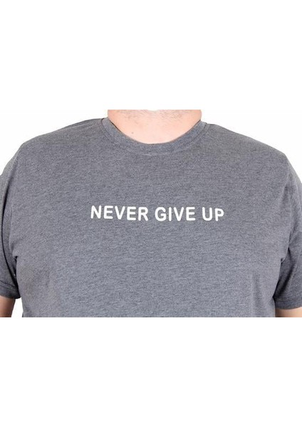 Erkek Büyük Beden Sıfır Yaka Tişört Never Give Up 25140 Antrasit Melanj modelleri