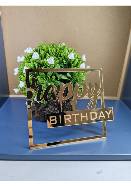 Happy Birthday Kare Pasta Önü Gold Pleksi Pasta Süsü (Ürün Çubuklu Değildir)