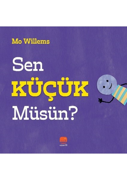 Sen Küçük müsün? - Mo Willems