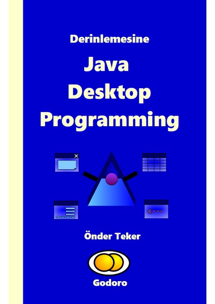 Derinlemesine Java Desktop Programming - Önder Teker
