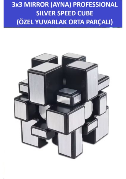 3x3 Sılver Mırror Yuvarlak Parçalı Ayna Küp -Zeka Küpü - Profesyonel Speed Cube - Sabır Küpü - modelleri