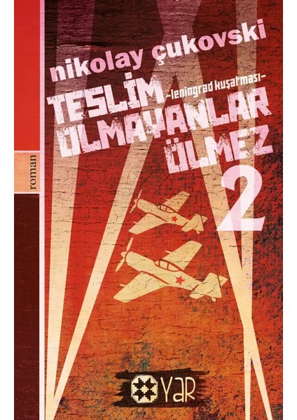 Teslim Olmayanlar Ölmez 2 (Leningrad Kuşatması) - Nikolay Çukovski