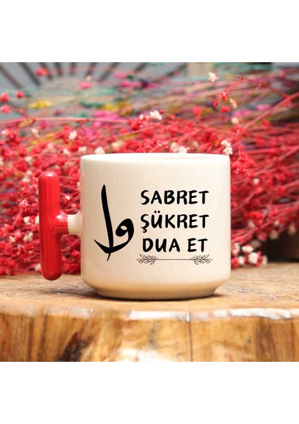 Sabret, Şükret, Dua Et Tasarımlı Tasavvuf Temalı T Kupa Bardak