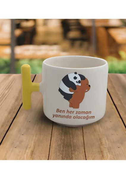 Ben Her Zaman Yanında Olacağım - T Kulp Kupa