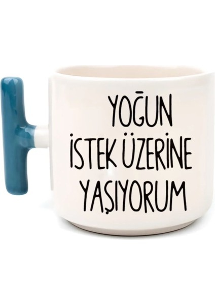 Yoğun Istek Üzerine Yaşıyorum - T Kulp Kupa