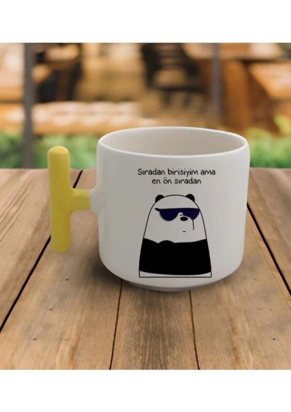 Sıradan Birisiyim Ama En Ön Sıradan - T Kulp Kupa