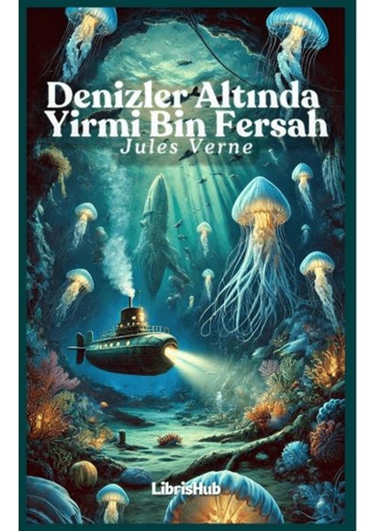 Denizler Altında Yirmi Bin Fersah - Jules Verne