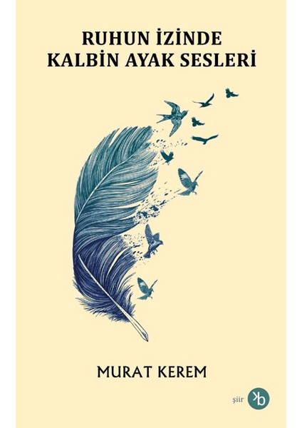 Ruhun İzinde Kalbin Ayak Sesleri - Murat Kerem