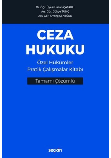 Ceza Hukuku Özel Hükümler Pratik Çalışmalar Kitabı - Hasan Çataklı