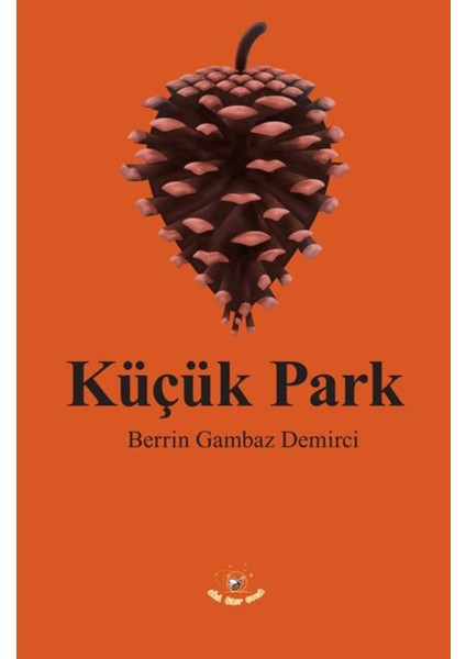 Küçük Park - Berrin Gambaz Demirci