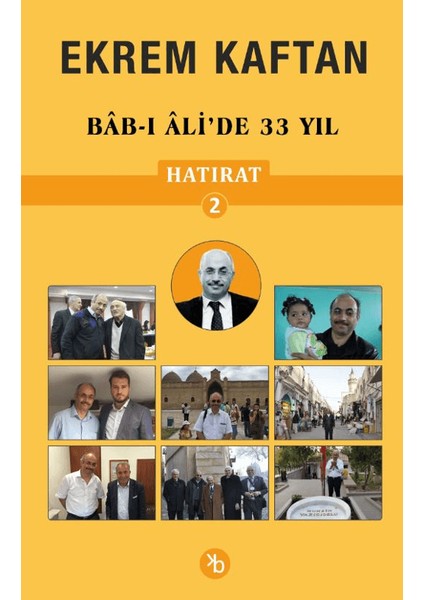 Hatırat 2 / Bab-ı Ali’de 33 Yıl - Ekrem Kaftan