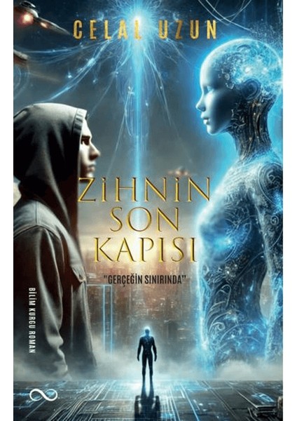 Zihnin Son Kapısı / Gerçeğin Sınırında - Celal Uzun